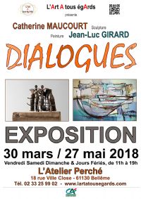 Exposition  Dialogues. Du 30 mars au 27 mai 2018 à Bellême. Orne.  11H00